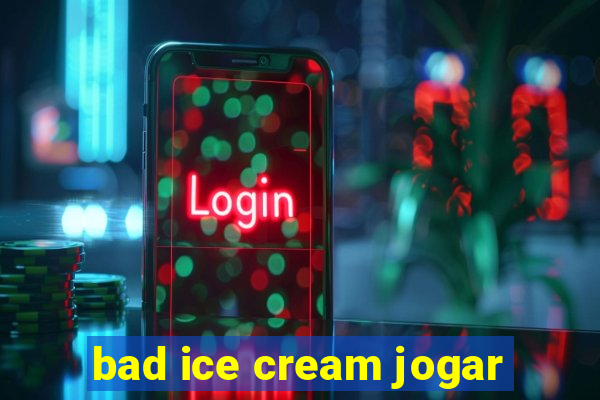 bad ice cream jogar